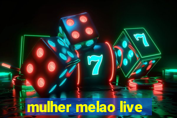 mulher melao live